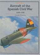 Aircraft of the Spanish Civil War, 1936-39 /