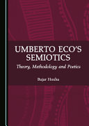 Umberto Eco's semiotics  : theory, methodology and poetics /