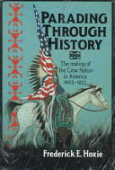 Parading through history : the making of the Crow nation in America, 1805-1935 /