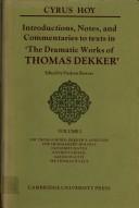 Introductions, notes, and commentaries to texts in The dramatic works of Thomas Dekker /