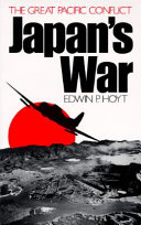 Japan's war : the great Pacific conflict, 1853 to 1952 /