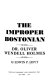 The improper Bostonian : Dr. Oliver Wendell Holmes /