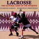 Lacrosse : the national game of the Iroquois /