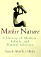 Mother nature : a history of mothers, infants, and natural selection /