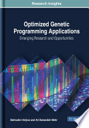 Optimized genetic programming applications : emerging research and opportunities /