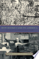 How books came to America : the rise of the American book trade /