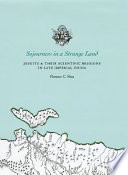 Sojourners in a strange land : Jesuits and their scientific missions in late imperial China /