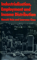 Industrialisation, employment, and income distribution : a case study of Hong Kong : a study prepared for the International Labour Office within the framework of the Research Programme on Income Distribution and Employment of the World Employment Programme /