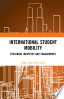 International student mobility : exploring identities and engagements /