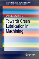 Towards green lubrication in machining /