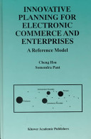 Innovative planning for electronic commerce and enterprises : a reference model /