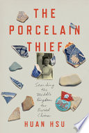 The porcelain thief : searching the Middle Kingdom for buried China /
