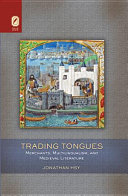 Trading tongues : merchants, multilingualism, and medieval literature /