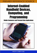 Internet-enabled handheld devices, computing, and programming : mobile commerce and personal data applications /