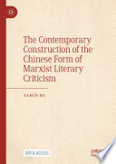 The Contemporary Construction of the Chinese Form of Marxist Literary Criticism /