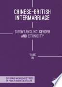 Chinese-British intermarriage : disentangling gender and ethnicity /