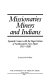 Missionaries, miners, and Indians : Spanish contact with the Yaqui nation of Northwestern New Spain, 1533-1820 /