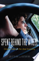 Spent behind the wheel : drivers' labor in the Uber economy /