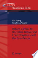 Robust control for uncertain networked control systems with random delays /