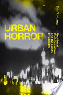 Urban horror : neoliberal post-socialism and the limits of visibility /