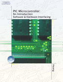 PIC microcontroller : an introduction to software and hardware interfacing /