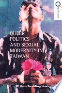 Queer politics and sexual modernity in Taiwan /