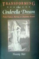 Transforming the Cinderella dream : from Frances Burney to Charlotte Bronte /