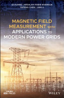 Magnetic field measurement with applications to modern power grids /