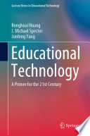Educational Technology : A Primer for the 21st Century /
