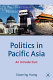 Politics in Pacific Asia : an introduction /