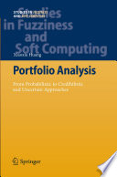 Portfolio analysis : from probabilistic to credibilistic and uncertain approaches /