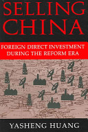 Selling China : foreign direct investment during the reform era /