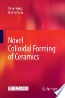 Novel colloidal forming of ceramics /