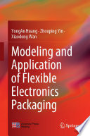 Modeling and Application of Flexible Electronics Packaging /