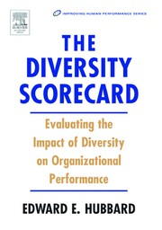 The diversity scorecard : evaluating the impact of diversity on organizational performance /