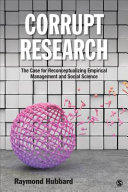 Corrupt research : the case for reconceptualizing empirical management and social science /