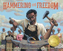 Hammering for freedom : the William Lewis story /
