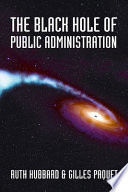 The black hole of public administration /