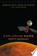 Exploring Mars : chronicles from a decade of discovery /