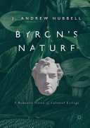 Byron's nature : a romantic vision of cultural ecology /