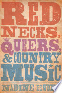 Rednecks, queers, and country music /