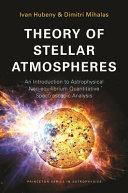 Theory of stellar atmospheres : an introduction to astrophysical non-equilibrium quantitative spectroscopic analysis /