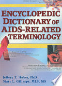 Encyclopedic dictionary of AIDS-related terminology /