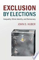 Exclusion by elections : inequality, ethnic identity, and democracy /