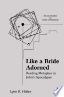 Like a bride adorned : reading metaphor in John's Apocalypse /