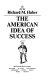 The American idea of success /