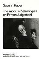 The impact of stereotypes on person judgement /