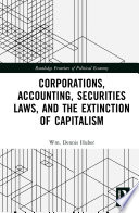 Corporations, accounting, securities laws, and the extinction of capitalism /