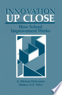 Innovation up close : how school improvement works /