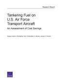 Tankering fuel on U.S. Air Force transport aircraft : an assessment of cost savings /